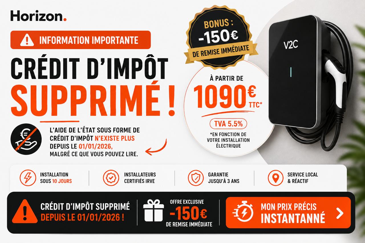 Crédit d'impôt supprimé depuis 2026 : borne installée à partir de 1 090 € TTC, remise immédiate de 150 €. Obtenez votre prix précis.